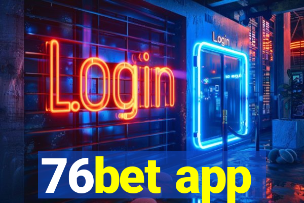 76bet app